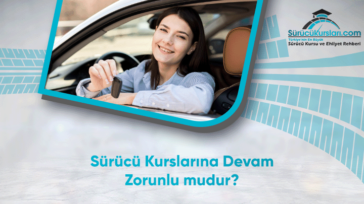 Sürücü Kurslarına Devam Zorunlu mudur