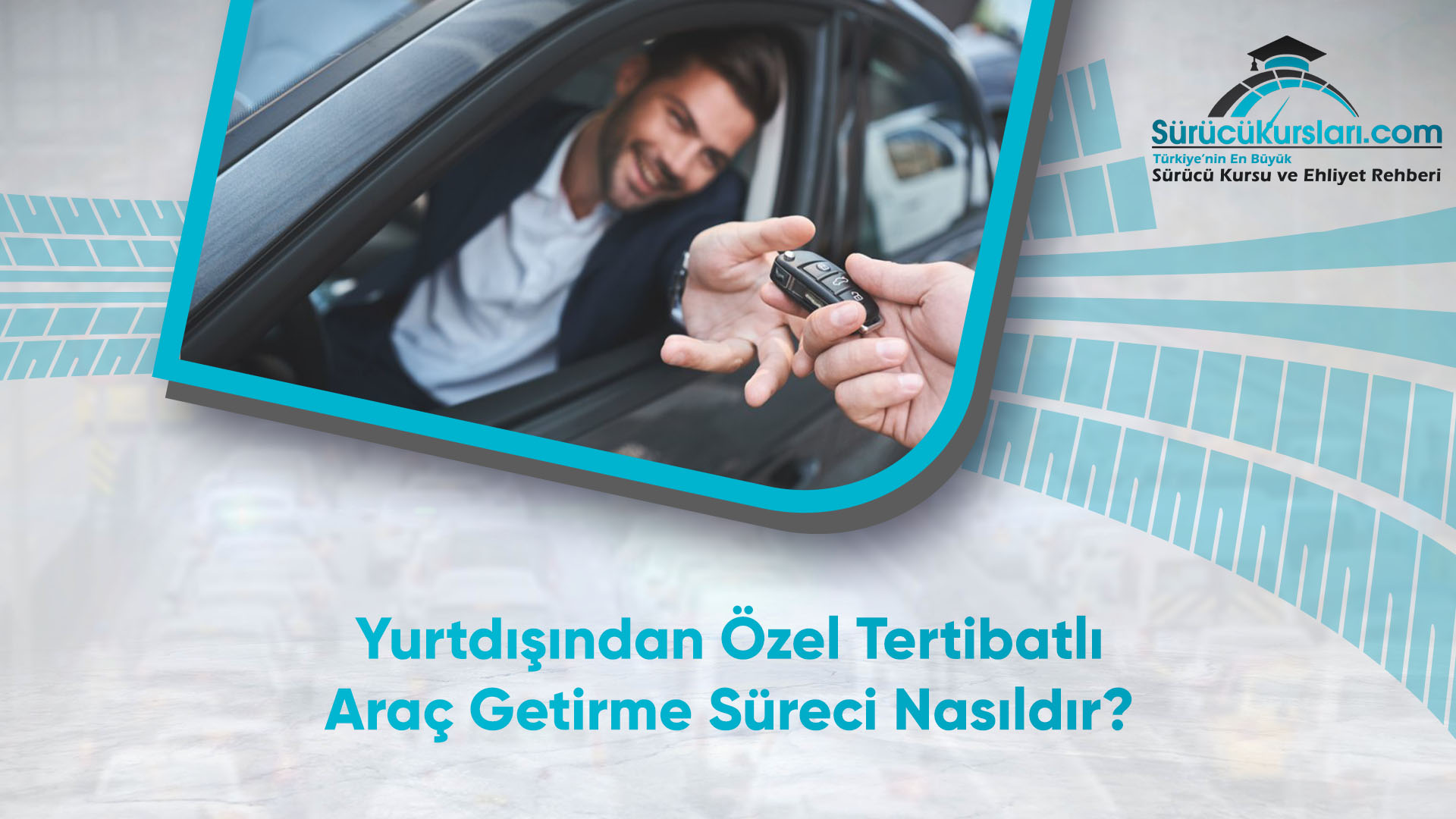 Yurtdışından Özel Tertibatlı Araç Getirme Süreci Nasıldır