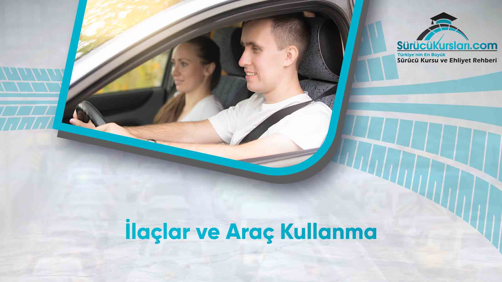 İlaçlar ve Araç Kullanma