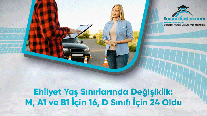 Ehliyet Yaş Sınırlarında Değişiklik: M, A1 ve B1 İçin 16, D Sınıf