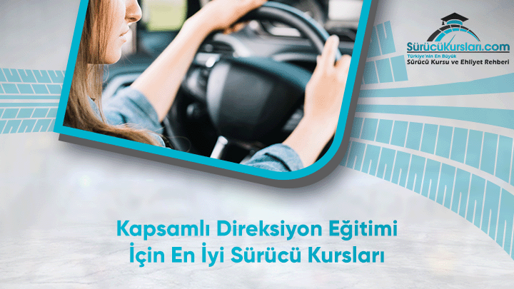 Kapsamlı Direksiyon Eğitimi İçin En İyi Sürücü Kursları