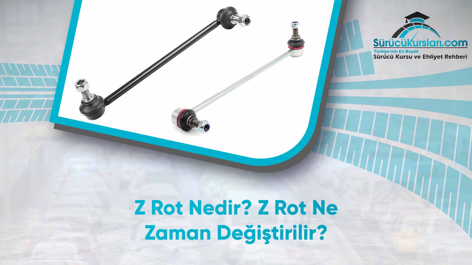 Z Rot Nedir - Z Rot Ne Zaman Değiştirilir