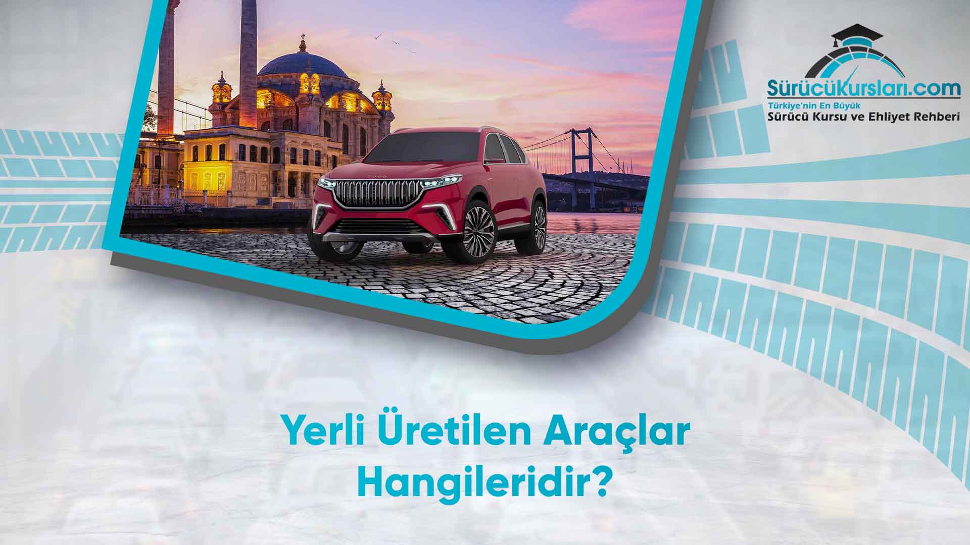 Yerli Üretilen Araçlar Hangileridir