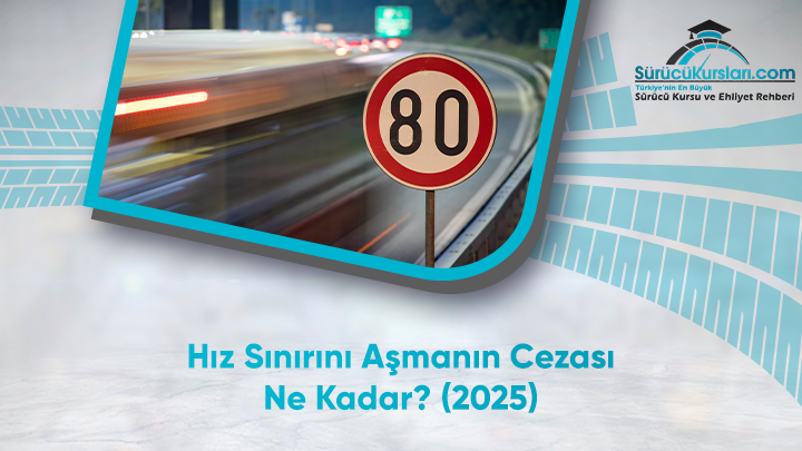 Hız Sınırını Aşmanın Cezası Ne Kadar - 2025