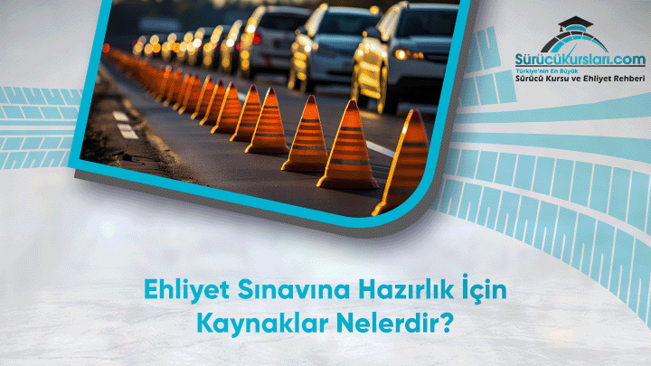 Ehliyet Sınavına Hazırlık İçin Kaynaklar Nelerdir