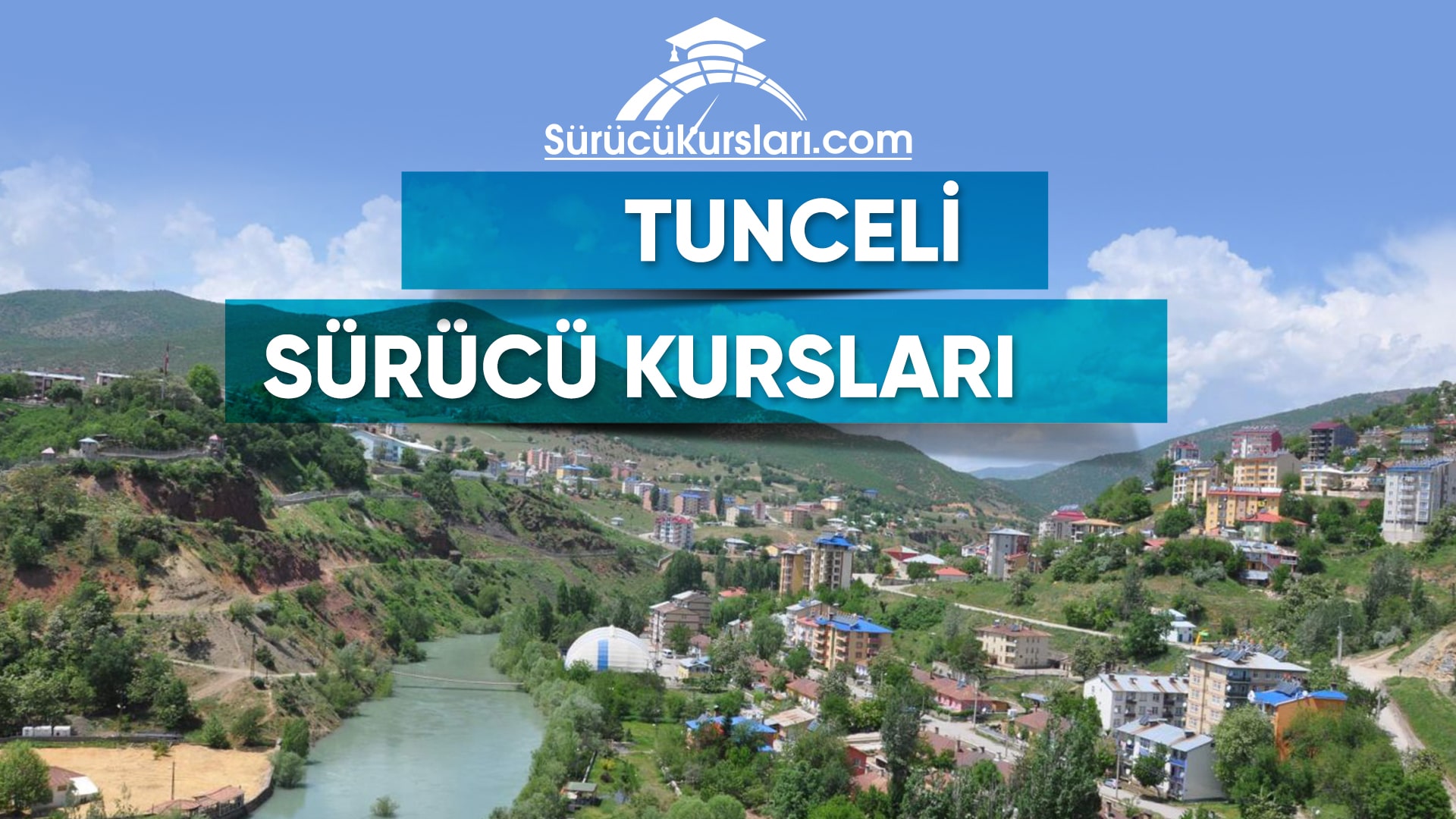 Tunceli Sürücü - Tunceli Ehliyet Kursları